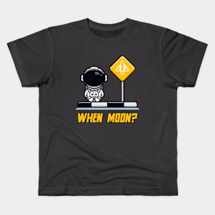 When moon? Kids T-Shirt